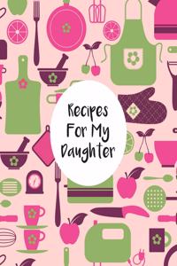 Recipes For My Daughter