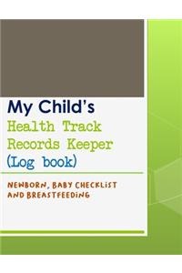 My Child's Health Track Record Keeper (Log book)