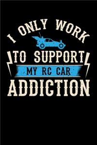 I Only Work To Support My RC Car Addiction