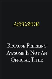 Assessor because freeking awsome is not an official title