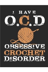 I have O.C.D. Obsessive Crochet Disorder