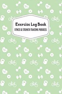 Exercise Log Book Fitness & Strength Tracking Progress