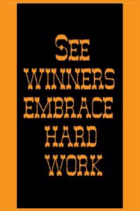 See winners Embrace Hard work