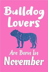 Bulldog Lovers Are Born In November Journal
