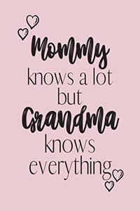 Mommy knows a lot but Grandma knows everything