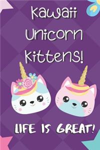 Kawaii Unicorn Kittens Life Is Great