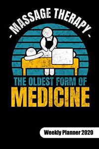 Massage Therapy. The oldest form of medicine. Weekly Planner 2020