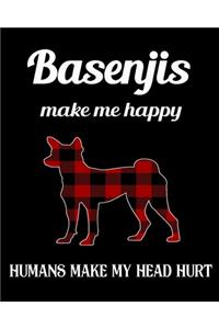 Basenjis Make Me Happy Humans Make My Head Hurt