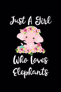 Just A Girl Who Loves Elephants