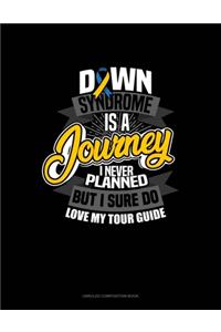 Down Syndrome Is A Journey I Never Planned But I Sure Do Love My Tour Guide