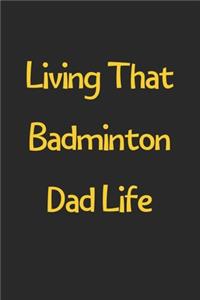 Living That Badminton Dad Life