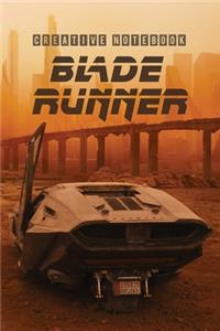 BLADE RUNNER - Creative Notebook
