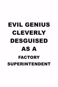 Evil Genius Cleverly Desguised As A Factory Superintendent