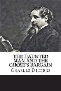 The Haunted Man and the Ghost's Bargain