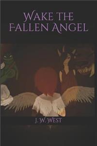 Wake the Fallen Angel