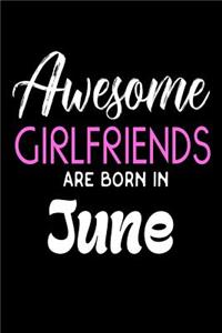 Awesome Girlfriends Are Born In June