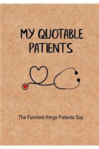 My Quotable Patients - The Funniest Things Patients Say