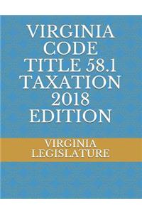 Virginia Code Title 58.1 Taxation 2018 Edition