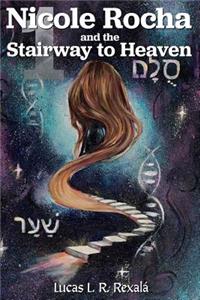 Nicole Rocha: And the Stairway to Heaven 1