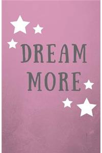 Dream More