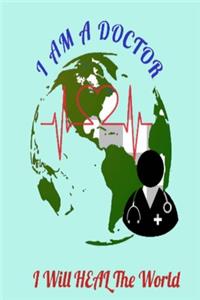 I Am A Doctor I Will Heal The World