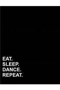 Eat Sleep Dance Repeat: Composition Notebook: College Ruled Composition Notebook For Math, Journal For Kids, Teaching Composition, 7.44" x 9.69", 200 pages