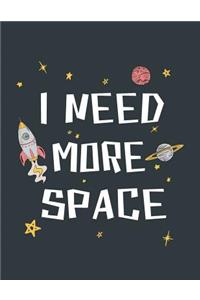 I need more space