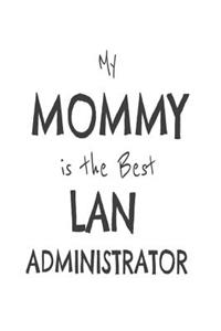 My Mommy Is The Best LAN Administrator