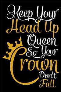 Keep Your Head Up Queen