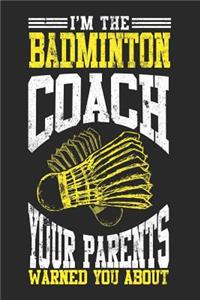I'm The Badminton Coach Your Parents Warned You About