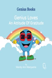 Genius Loves An Attitude Of Gratitude