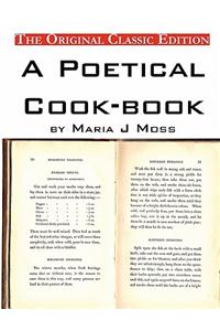 Poetical Cook-Book, by Maria J Moss - The Original Classic Edition