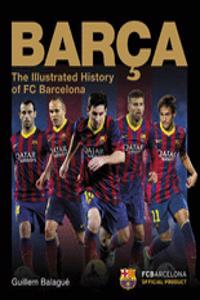 Barca, The Official Illustrated History: The Illustrated History of FC Barcelona