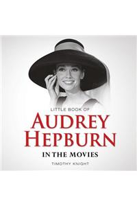 Little Book of Audrey Hepburn in the Movies