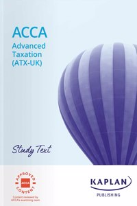 ADVANCED TAXATION (FA21) - STUDY TEXT