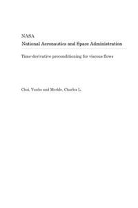 Time-Derivative Preconditioning for Viscous Flows