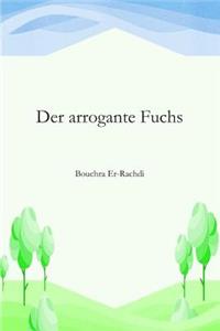 Der arrogante Fuchs