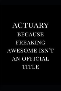 Actuary Because Freaking Awesome Isn't an Official Title