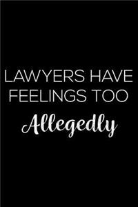 Lawyers Have Feelings Too Allegedly