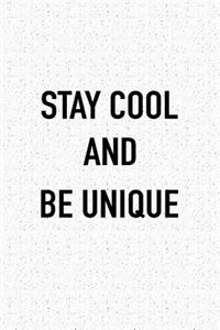 Stay Cool and Be Unique