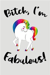Bitch, I'm Fabulous!