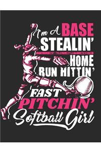 I'm a Base Stealin' Home Run Hittin' Fast Pitchin' Softball Girl
