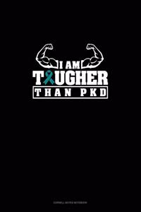 I Am Tougher Than Pkd