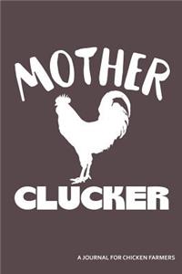 Mother Clucker a Journal for Chicken Farmers