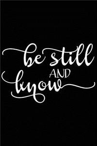 Be Still and Know
