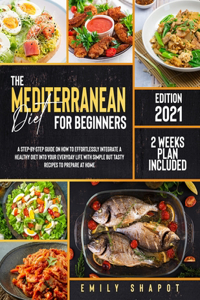 The Mediterranean Diet For Beginners 2021