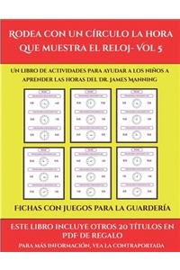 Fichas con juegos para la guardería (Rodea con un círculo la hora que muestra el reloj- Vol 5)