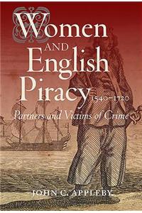 Women and English Piracy, 1540-1720: Partners and Victims of Crime