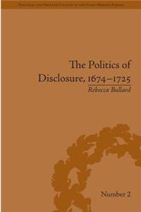 Politics of Disclosure, 1674-1725