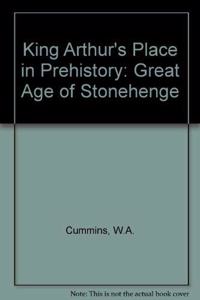 King Arthur's Place in Prehistory